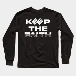 Keep the Faith Long Sleeve T-Shirt
